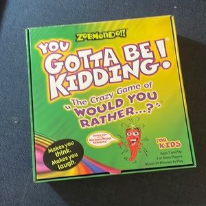 You gotta be kidding! Game